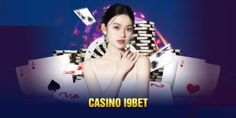 Sơ lược về casino I9bet